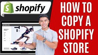 How To Copy Another Shopify Store [Quick Guide]