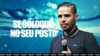 Pr. Hernane Santos - Se coloque no seu posto.