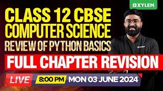 Class 12 CBSE Computer Science - Review of Python Basics - Full Chapter Revision | Xylem 12 CBSE