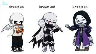 Dream on meme | Undertale Aus / Sans Aus