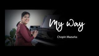 My Way | Chopin Mazurka | Nivedita Vasant | Piano