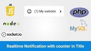 Realtime Notification with a counter in Title Tag - PHP, MySQL, Javascript, Node JS, Socket IO