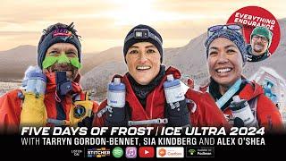 Five Days of Frost with Alex O'Shea, Tarryn Gordon-Bennett & Sia Kindberg | Everything Endurance #91