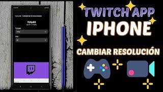 CÓMO CAMBIAR RESOLUCIÓN DEL STREAMING EN TWITCH APP PARA IPHONE | MEJORA LOS GRÁFICOS DE TU STREAM