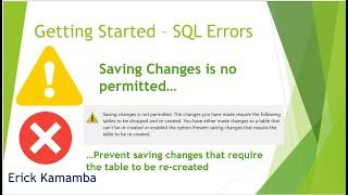 SQL Errors  - Saving changes is not permitted..