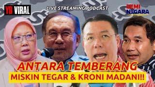 ANTARA TEMBERANG MISKIN TEGAR & KRONI MADANI!!