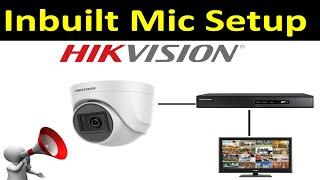 Hikvision Inbuit MIC camera Configuration and Initial setup | Hikvision audio camera