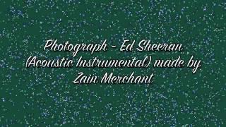 Photograph - Ed Sheeran (Instrumental made by Zain Merchant)