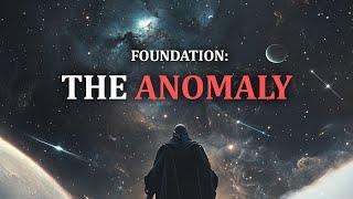 Foundation: The Anomaly