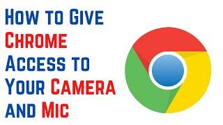 How to Give Chrome Access to Your Camera and Mic