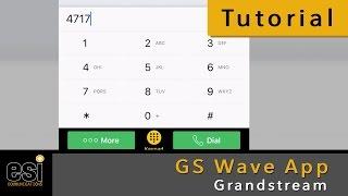 Intro to GS Wave App - Grandstream Tutorials - ESI Communications