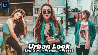 Urban Look Preset - Lightroom Presets DNG & XMP Free Download | Lightroom Mobile Presets & Tutorial