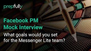 Meta/ Facebook Product Manager Interview: What goals would you set for Messenger Lite team?