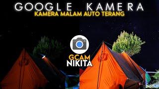 Aplikasi Kamera Malam Cara Pasang Gcam Untuk Semua Android - Gcam Nikita 2.0