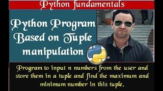 Python Program to find the maximum and minimum number in a tuple | Python fundamentals | Max(),Min()