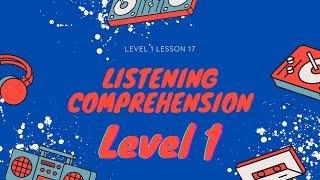 Listening Comprehension Level 1 Lesson 17 Story and Questions