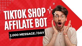 TikTok Shop Affiliate Outreach Bot - Send 2,000 Messages PER DAY