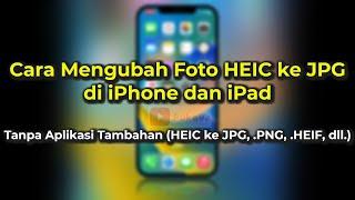 Cara Mengubah Foto HEIC ke JPG di iPhone dan iPad (Tanpa Aplikasi Tambahan)