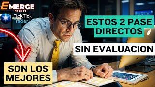 Enamorado de estos 2 pases directos Sin evaluación de Ticktick Trader y Emerge Profit