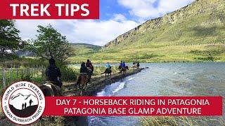 Horseback Riding in Patagonia, Chile - Day 7 - Patagonia Base Glamp Adventure | Trek Tips