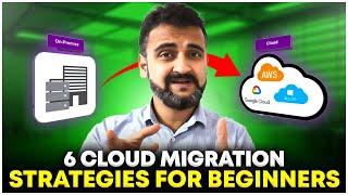 6 Cloud Migration Strategies Every Beginner Must Know Before the Interview