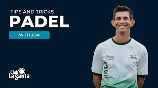 Club La Santa Tips & Tricks - Learn how to play Padel