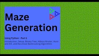 Generating Mazes with Algorithms Using Python - Part 1
