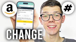 How To Change Phone Number On Amazon Account - Full Guide