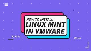 How to install Linux Mint (Cinnamon) on VMware Workstation 16.