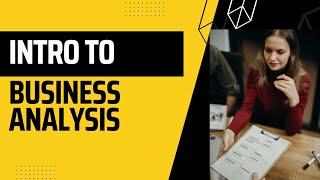 Introduction to Business Analysis and Overview of Project Management