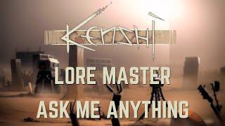 Kenshi - Lore Master AMA