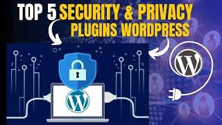 Top 5 Security & Privacy Plugins in WordPress