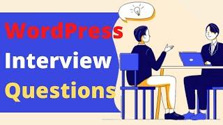WordPress Interview Questions and Answers 2022 | web developer interview questions