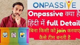 ONPASSIVE kya hai full detail in hindi | Go Founder kya hai | OnPassive se income kaise hogi