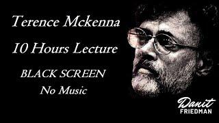 Terence McKenna - 10 Hours Lecture - Black Screen - No Music