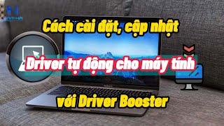 Cách cài đặt, cập nhật Driver tự động cho máy tính với Driver Booster | Nam Hà