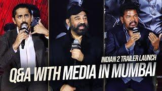 Kamal Haasan, Siddharth and Shankar Q & A With Bollywood Media | Mumbai | Indian 2 Trailer Launch