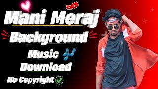 Mani Meraj Background Music No Copyright  Download  New video