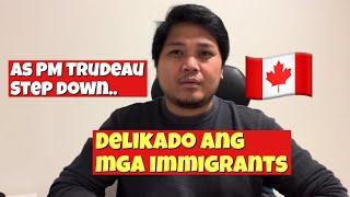 Mas Maghihigpit Pa Ang Immigration Canada | PM Trudeau Resigned