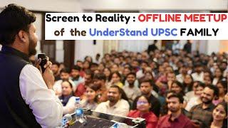 From Screen to Reality: Our "FIRST EVER" Offline MeetUP | Satyam Jain, UnderStand UPSC