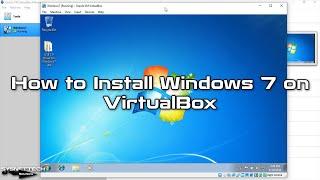 How to Install Windows 7 on VirtualBox 6.1 | SYSNETTECH Solutions