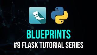 Blueprints - Flask Tutorial Series #9