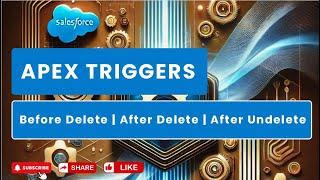 Before Delete | After Delete | After Undelete | Salesforce Triggers | Apex Triggers | Part 4 #apex