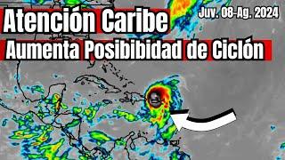 Atención Caribe aumenta posibilidad de impacto de un ciclón a nuestra zona . #tormenta  #clima