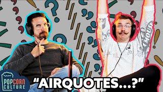 The Nuances of Air Quotes | Popcorn Culture