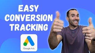 Google Ads Conversion Tracking [Step-by-Step Tutorial] Made EASY
