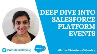 #ImpactSalesforceSaturday | Deep Dive into Salesforce Platform Events