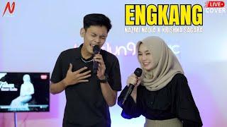 ENGKANG - NAZMI NADIA X KRISHNA SAGARA [LIVE COVER]