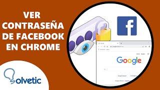 Cómo VER la CONTRASEÑA de FACEBOOK en CHROME 2023 ️