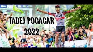 Tadej Pogacar 2022 I The Best In The World